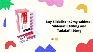 Buy Sildalist Strong 140mg Online | Sildenafil and tadalafil
