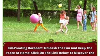 Unlocking Home Adventures: Engaging Kids In Fun-Filled Activities!